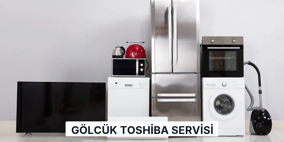 Gölcük Toshiba Servisi
